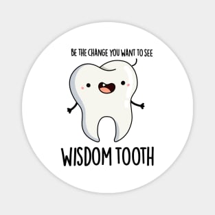 Wisdom Tooth Cute Dental Wise Tooth Pun Magnet